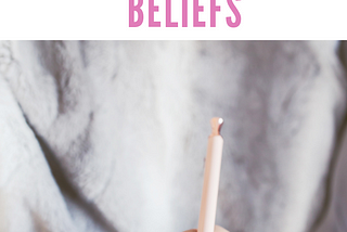Let Go of Self-Limiting Beliefs