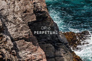 DP-6: Perpetual