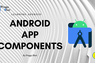 Understanding Android App Components