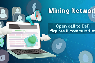 Mining Network: Open call to DeFi figures and communities