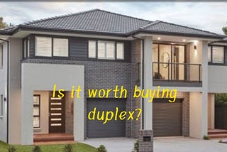 Is it worth buying duplex?