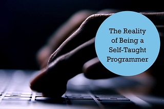 Is becoming a self-taught programmer realistic nowadays?