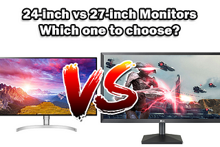 24-inch vs 27-inch Monitors