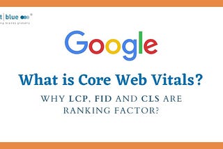 What are Core Web Vitals? Is LCP, FID and CLS a Ranking Factor?