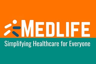 Medlife: Simplifying Healthcare For Everyone