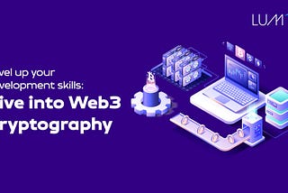 Web3 Cryptography: Understanding Key Concepts and Applications