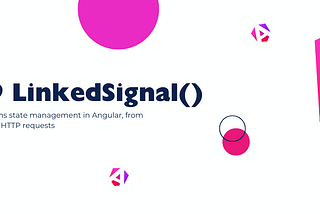 linkedSignal(): Revolutionizing reactivity in Angular with Linked Signals