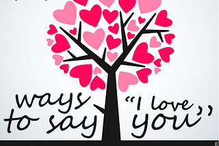 77 Different Ways to Say “I Love You” without Actually Saying “I Love You”