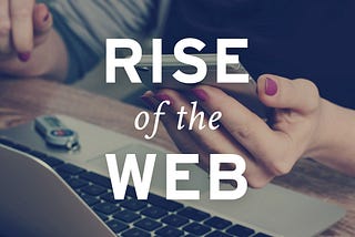 The Rise of the Mobile Web