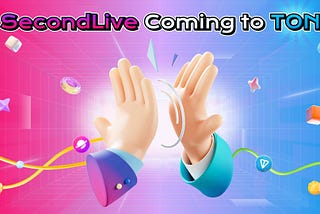 Celebrate SecondLive Expanding AI Social Nexus to TON!