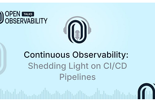 Continuous Observability: Shedding Light on CI/CD Pipelines