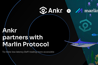 Ankr partners with Marlin to make low-latency DeFi trading more accessible