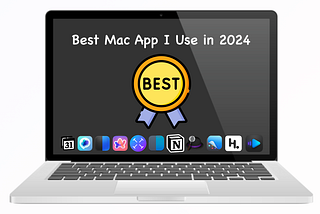 Mac App I Use in 2024