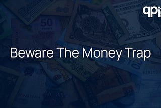 Change Leaders: Beware The Money Trap