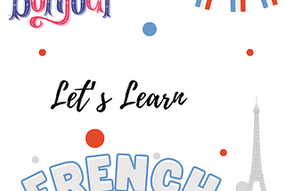 From Beginner to Pro: French Language Made Easy For You!