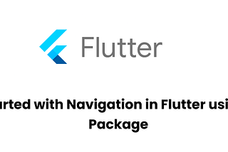 Getting Started with Navigation in Flutter using Gorouter Package