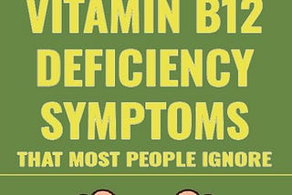 5 Warning Signs of Vitamin B12 Deficiency You Should Never Ignore