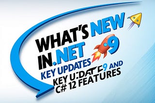 What’s New in .NET 9: Key Updates and C# 12 Features 💻Simplified