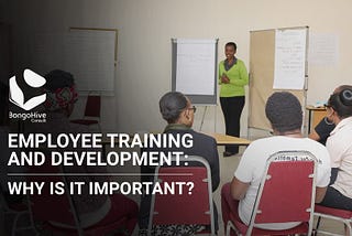 Employee Training and Development: Why is it important?