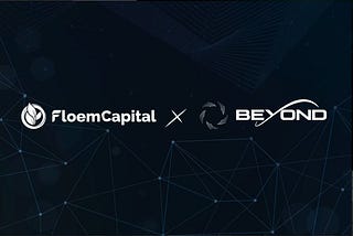 Strategic Investment & Partnership Floem Capital with Beyond Finance