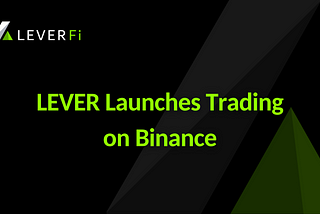 LEVER Launches Trading on Binance