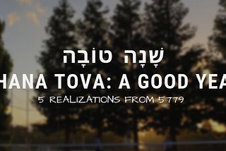 Shana Tova: A Good Year