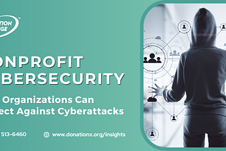 Nonprofit Cybersecurity: How Organizations Can Protect Against Cyberattacks
