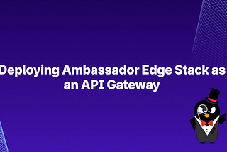 Deploying Edge Stack as an API Gateway