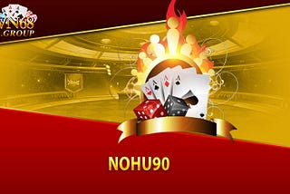 Nohu90 — Link Truy Cập Nhận Code 200K