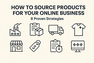 Learn how to source products for your online business with these 8 proven e-commerce strategies, including manufacturing, wholesale, dropshipping, print-on-demand, local suppliers, retail arbitrage, third-party logistics (3PL), and online wholesale marketplaces.