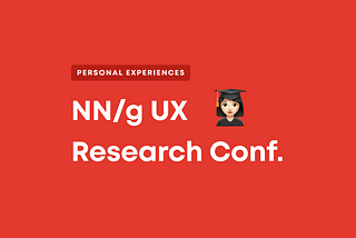 My experience with NN/g UX conference — 2021
