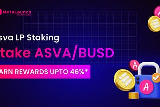 Unleashing the Power of ASVA LP Staking: A Comprehensive Guide