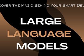 Introduction to Large Language Models (LLMs): Changing How We Interact With Technology