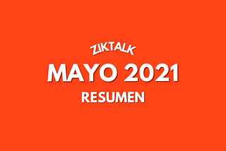 Resumen de Mayo 2021