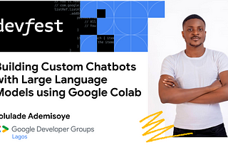 Building custom LLM chatbots with Google Colab