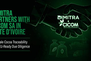 Dimitra Launches Its First Côte d’Ivoire Cocoa Project With CICOM SA, Building EU-Ready…