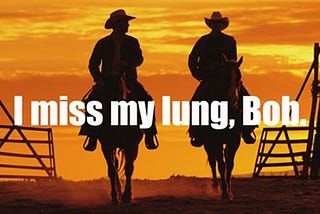 The Marlboro Man Misses His Lung