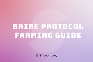 How to provide liquidity and farm in Bribe Protocol