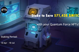 New Quantum Force Staking Pool is ready! A total of 571,438 $MITC to share!