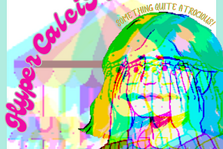 colorful, whimsical graphic with a stressed-out girl and a merry-go-round: “Hypercalcifragilism: something quite atrocious”