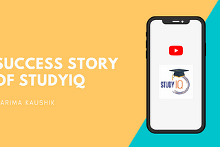 How StudyIQ Changed the Way Educators Look at YouTube Marketing