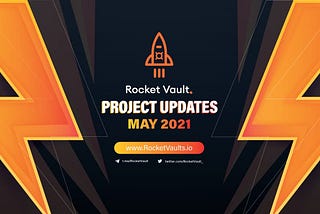 Rocket Vault Monthly Report -May 2021