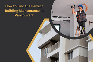 Building Maintenance in Vancouver