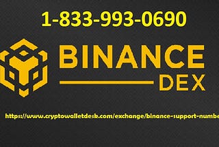 Binance Cutomer support number +1 (833) 993–0690 Can you withdraw from Binance exchange