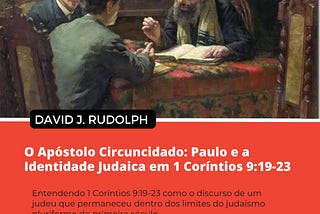 O Apóstolo Circuncidado : Paulo e a Identidade Judaica em 1 Coríntios 9:19–23