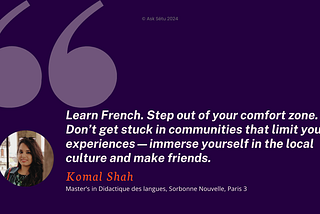 Student Story: Komal Shah, Master’s in Didactique des langues, Sorbonne Nouvelle, Paris 3