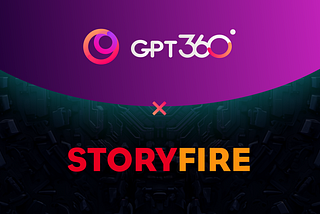 GPT360 X StoryFire