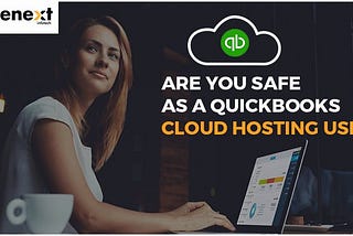 Are you safe as a QuickBooks cloud hosting user?
