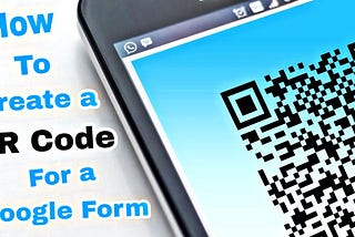 10 Easy Steps to Create a QR Code for a Google Form