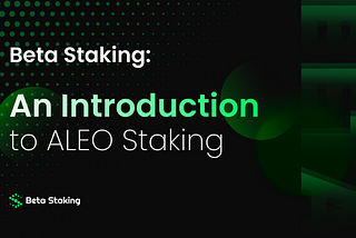 Introduction to Beta Staking: Unlocking the Potential of Your ALEO Tokens